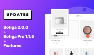 Botiga 2.0.0. and Botiga Pro 1.1.5. Updates